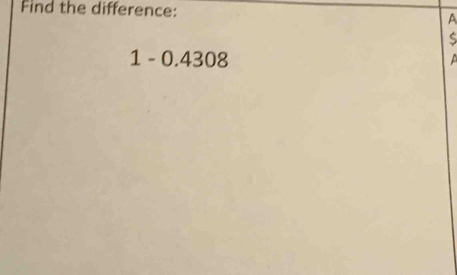find the difference: 1 - 0.4308