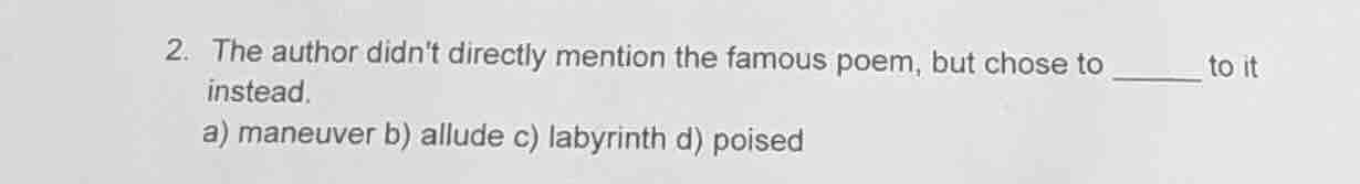 2. the author didnt directly mention the famous poem, but chose to ____…