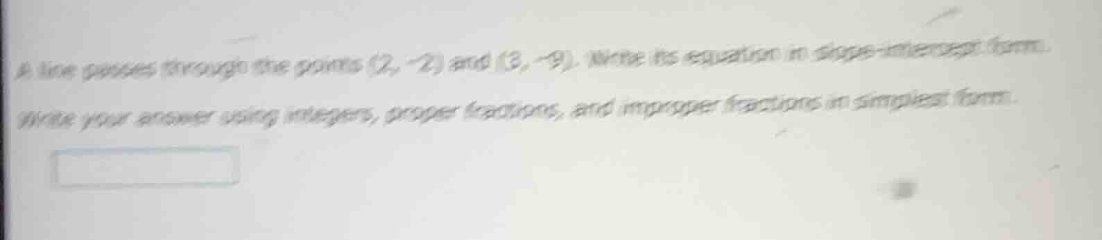 a line passes through the points (2, -2) and (3, -9). write its equatio…