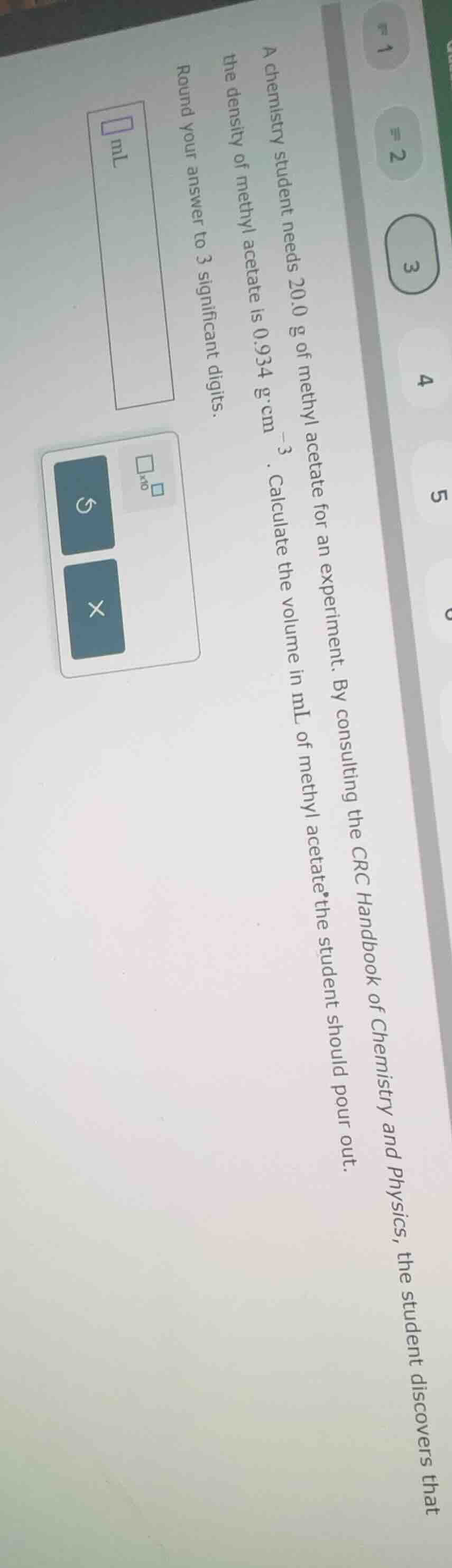 a chemistry student needs 20.0 g of methyl acetate for an experiment. b…