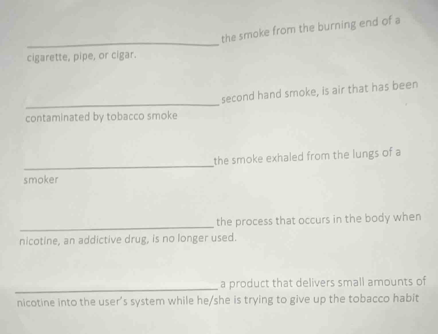 _________________________ the smoke from the burning end of a cigarette…