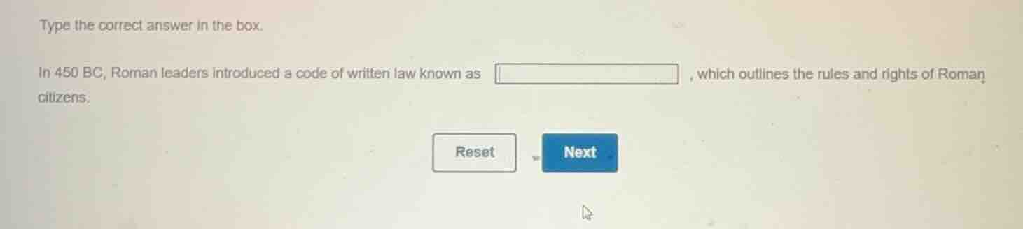 type the correct answer in the box. in 450 bc, roman leaders introduced…