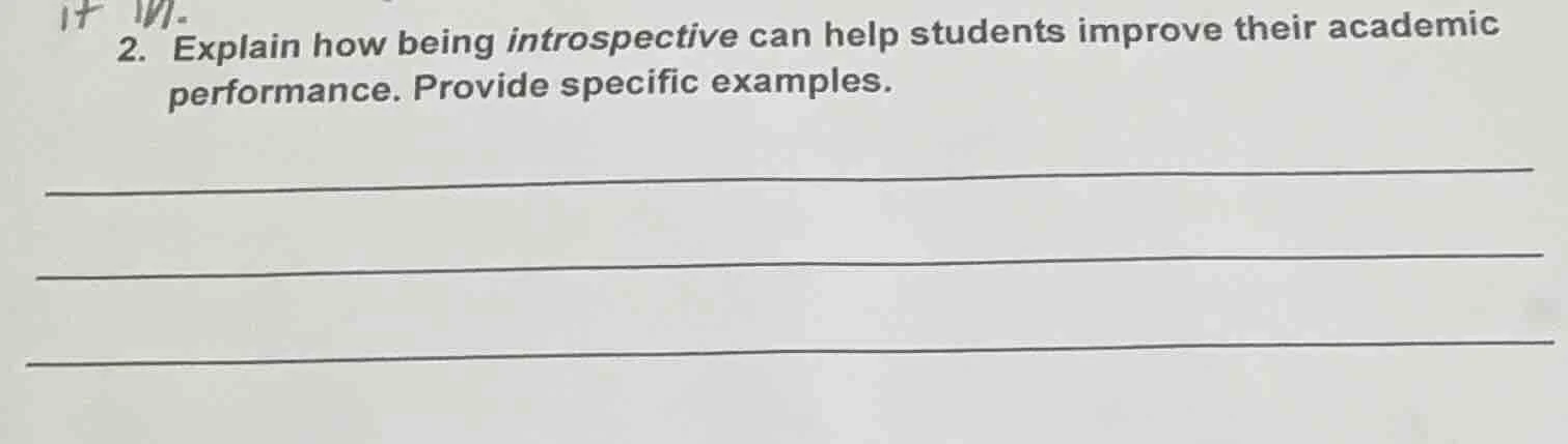 2. explain how being introspective can help students improve their acad…