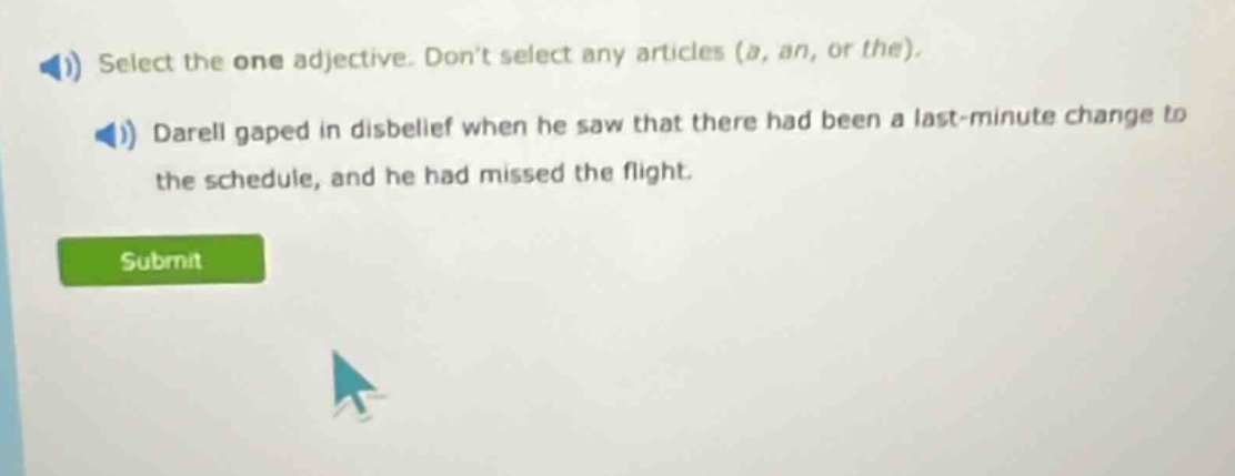 select the one adjective. dont select any articles (a, an, or the). dar…