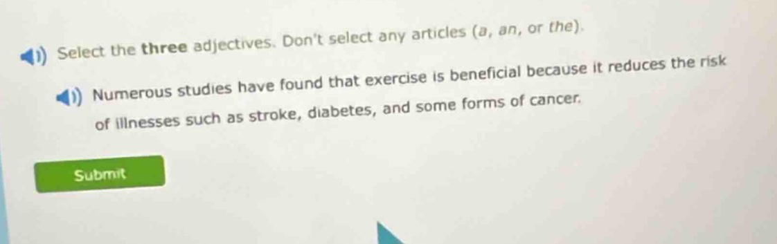 select the three adjectives. dont select any articles (a, an, or the). …