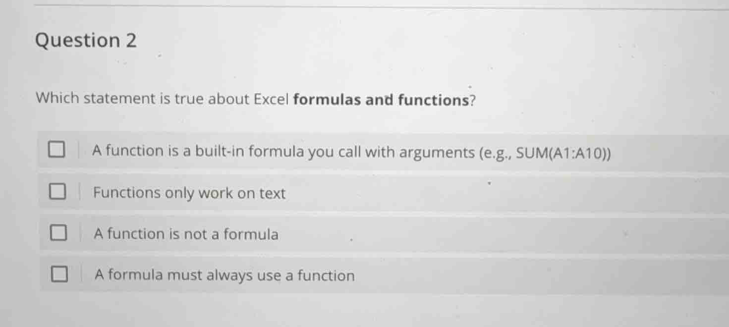 question 2 which statement is true about excel formulas and functions? …