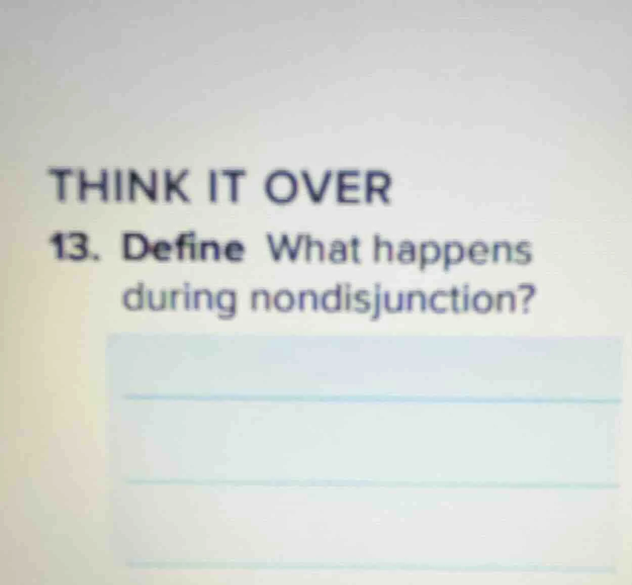 think it over 13. define what happens during nondisjunction?