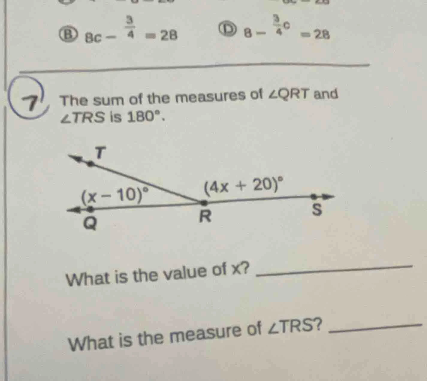 7 the sum of the measures of ∠qrt and ∠trs is 180°. what is the value o…