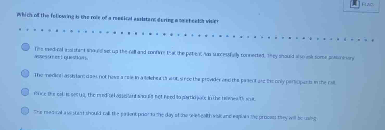 which of the following is the role of a medical assistant during a tele…