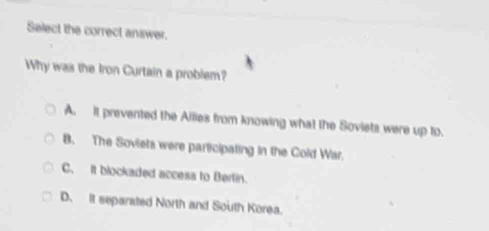 select the correct answer. why was the iron curtain a problem? a. it pr…