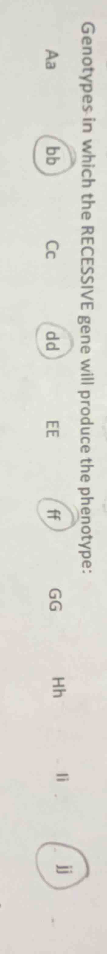 genotypes in which the recessive gene will produce the phenotype: aa bb…