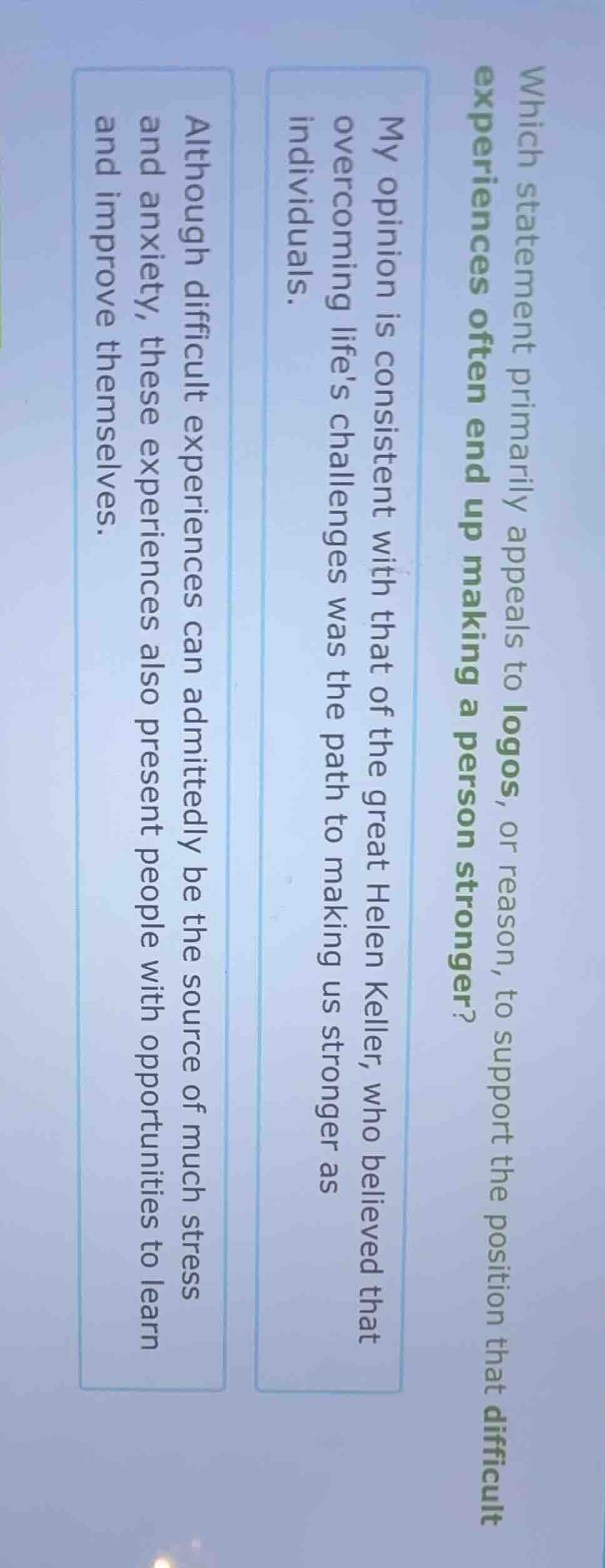 which statement primarily appeals to logos, or reason, to support the p…