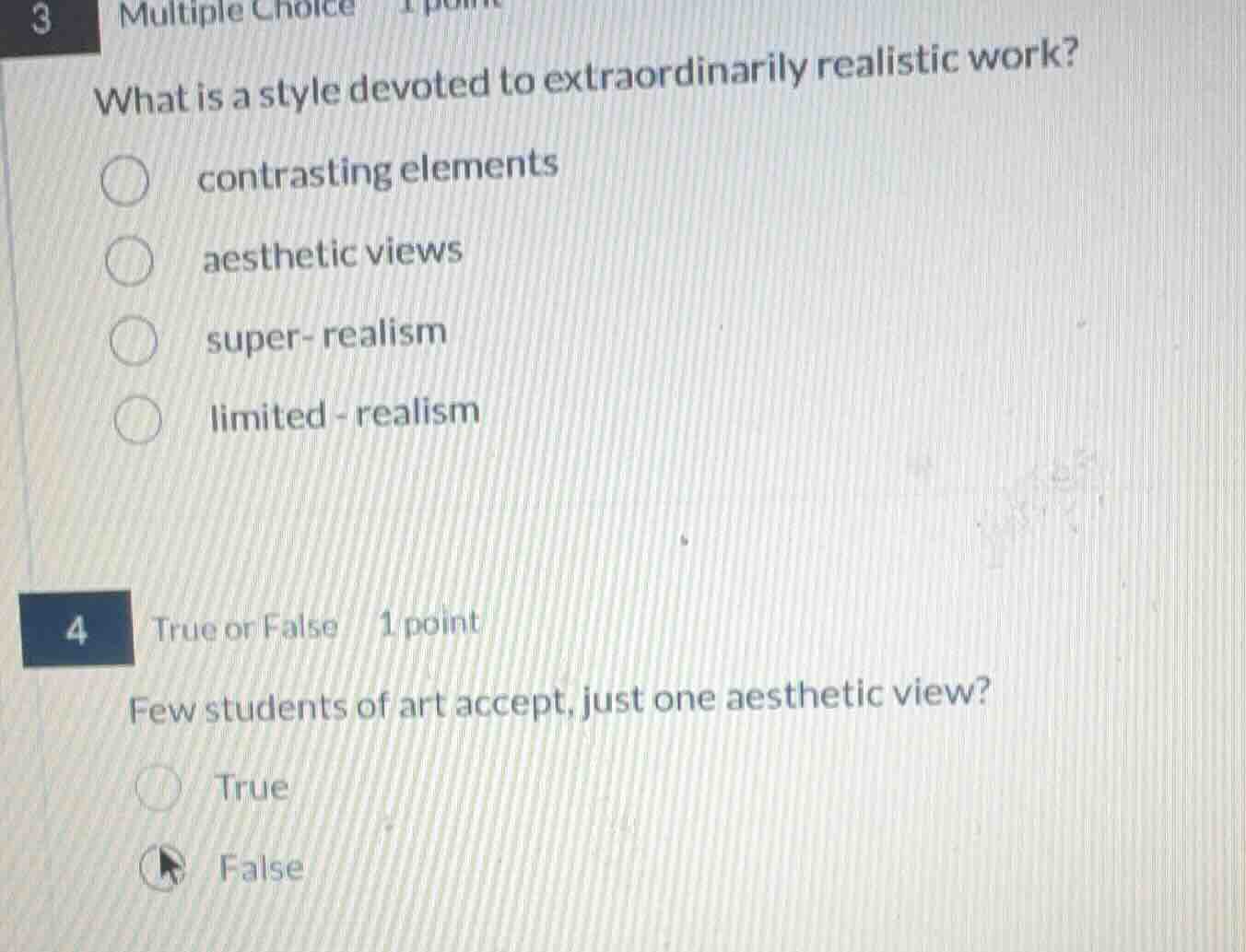 3 multiple choice what is a style devoted to extraordinarily realistic …