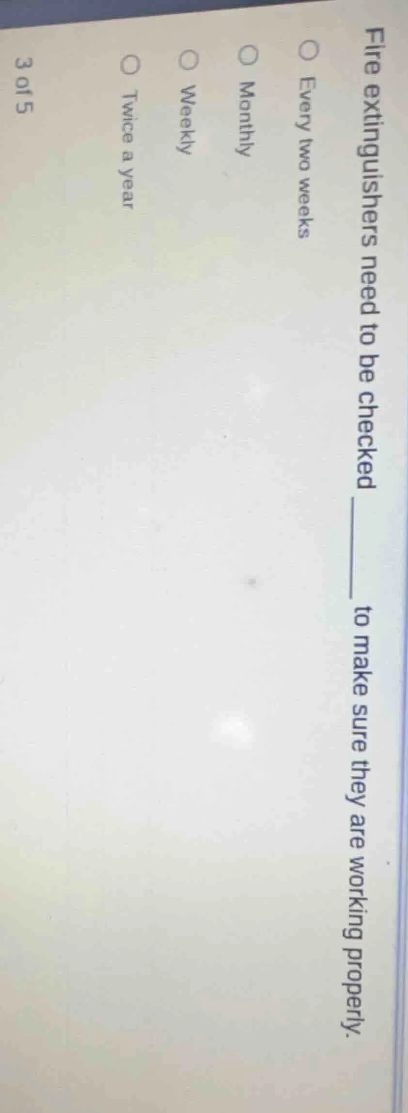 fire extinguishers need to be checked ______ to make sure they are work…