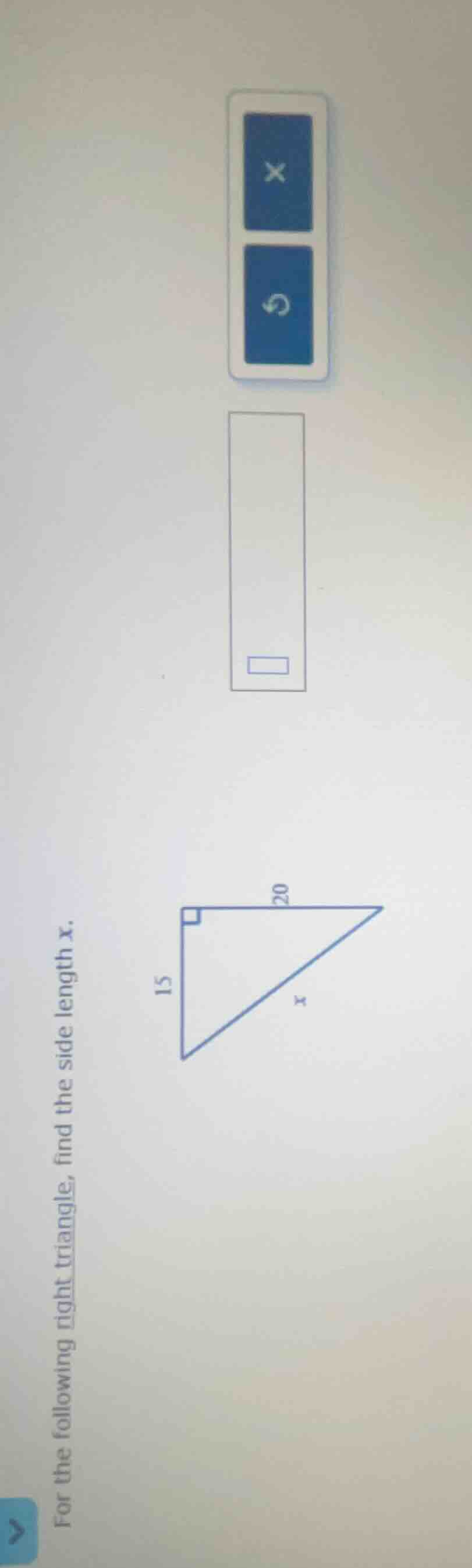 for the following right triangle, find the side length x.