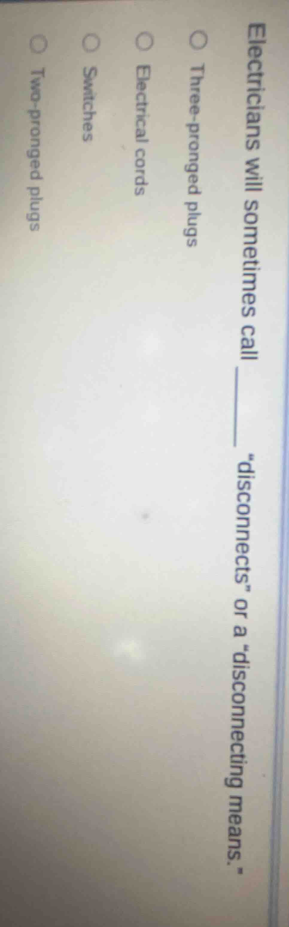 electricians will sometimes call ______ \disconnects\ or a \disconnecti…