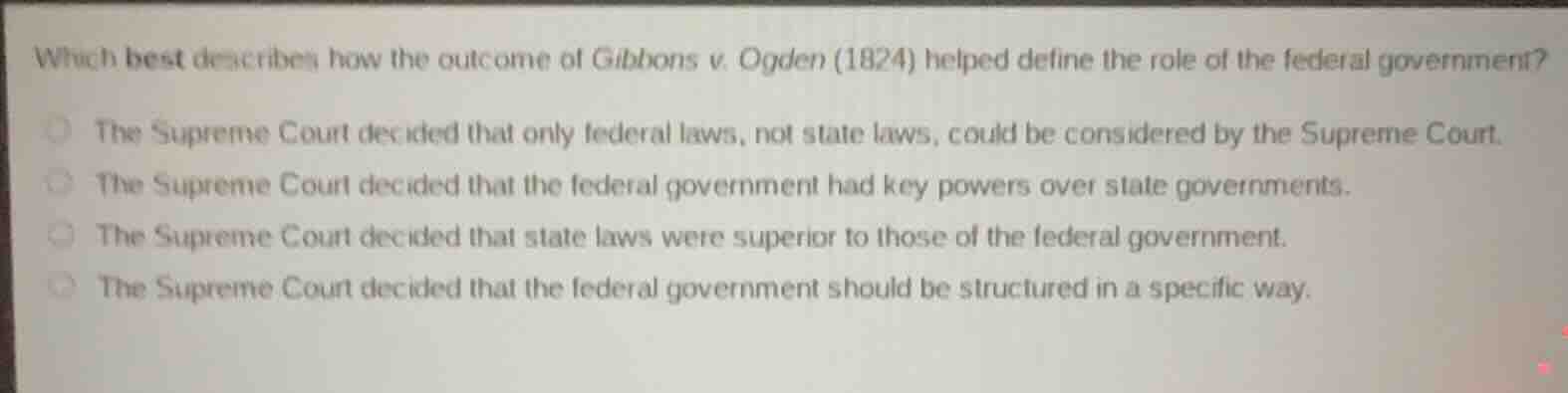 which best describes how the outcome of gibbons v. ogden (1824) helped …