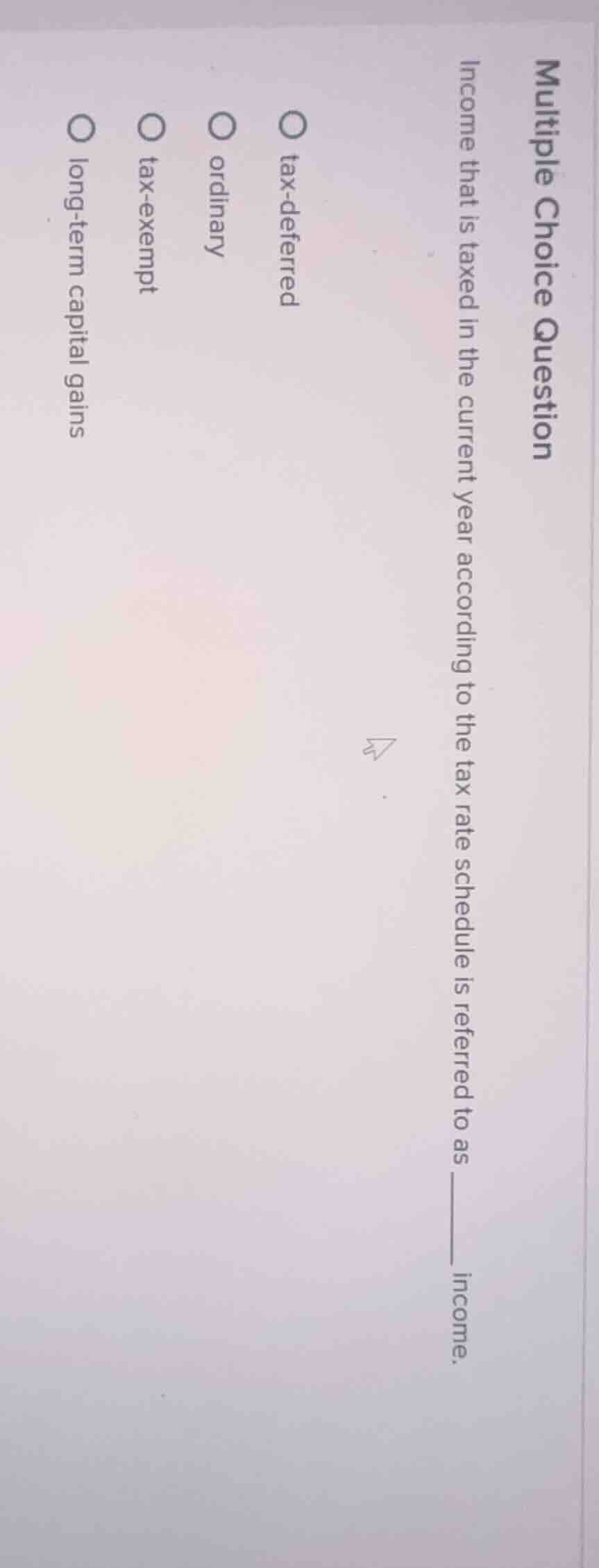 multiple choice question income that is taxed in the current year accor…