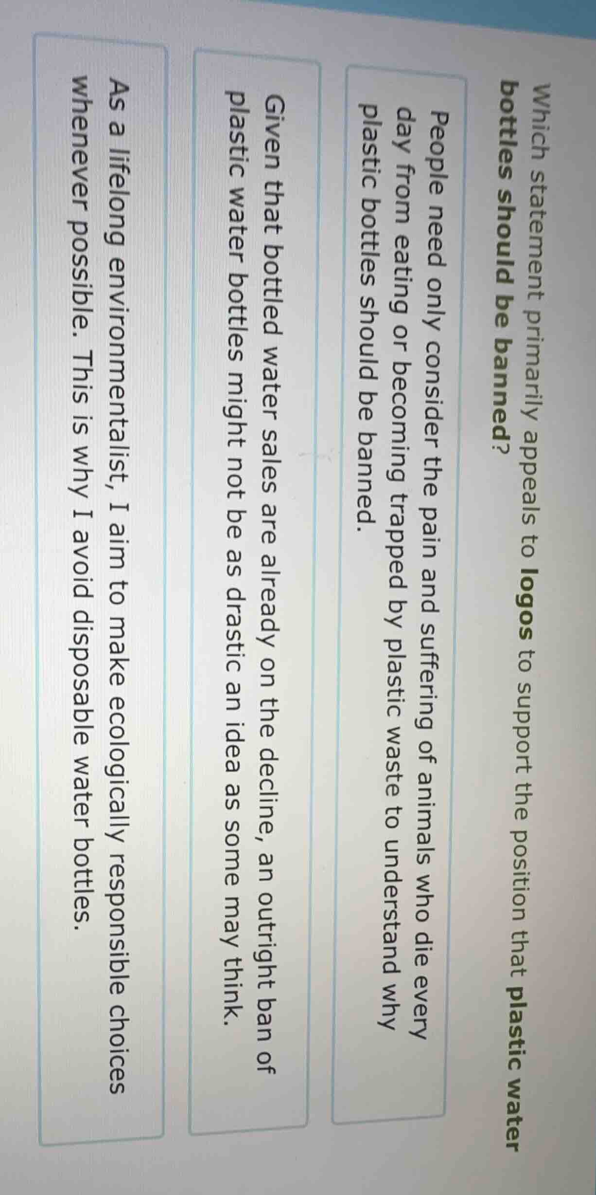 which statement primarily appeals to logos to support the position that…