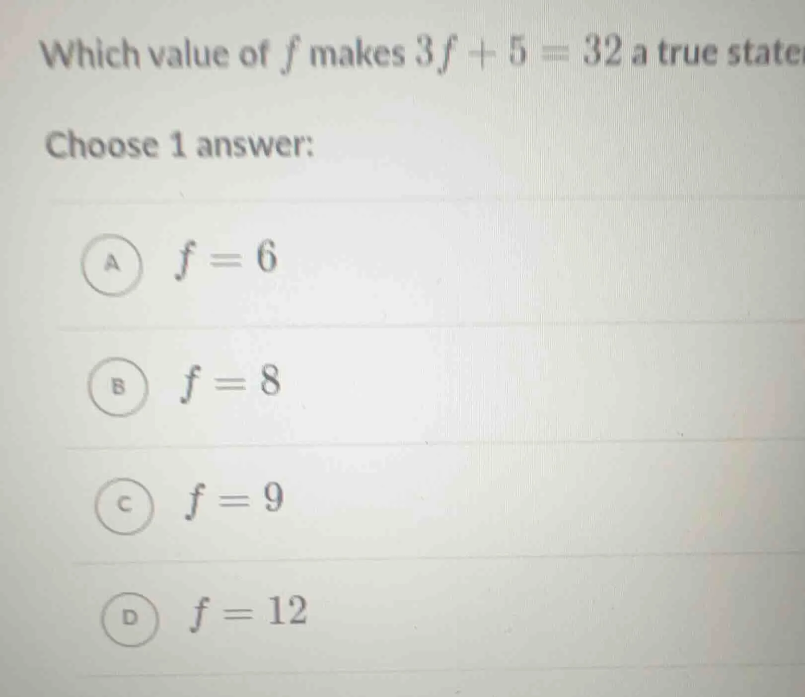 which value of f makes $3f + 5 = 32$ a true state choose 1 answer: a $f…