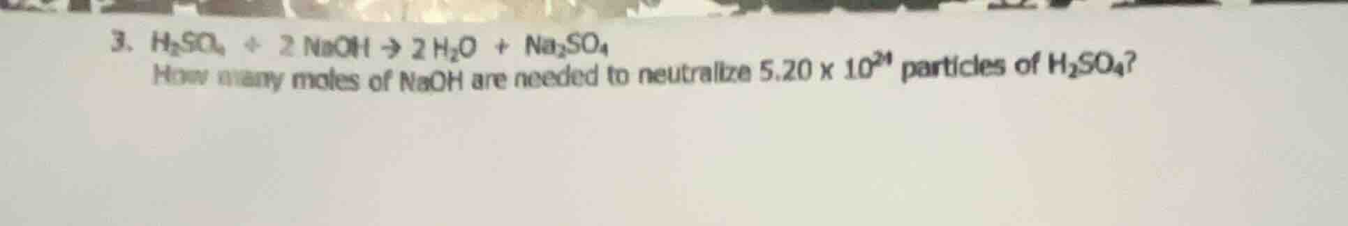 3、$\\ce{h_{2}so_{4} + 2 naoh \ ightarrow 2 h_{2}o + na_{2}so_{4}}$ how …