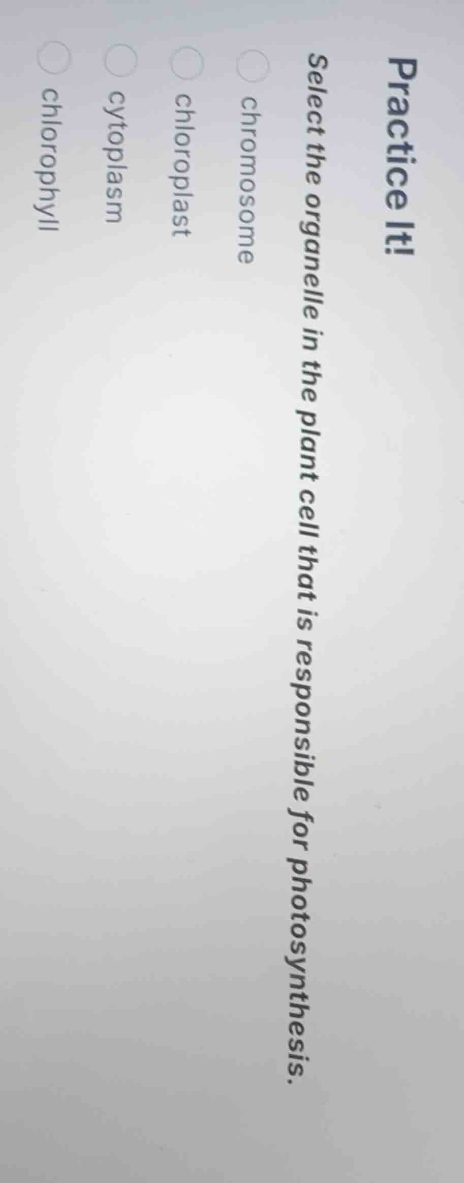 practice it! select the organelle in the plant cell that is responsible…