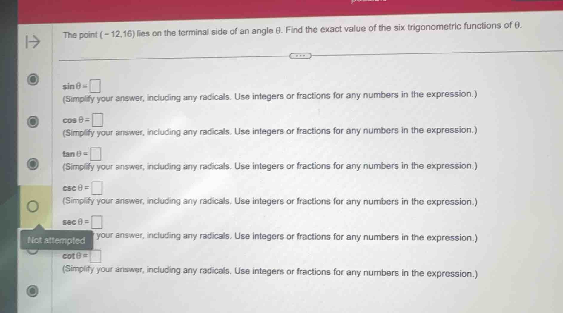 the point (-12,16) lies on the terminal side of an angle θ. find the ex…