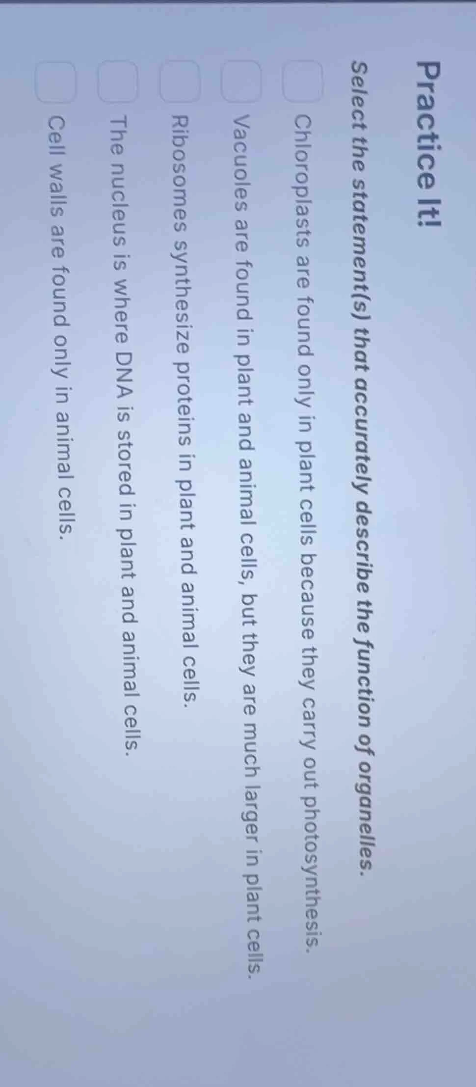 practice it! select the statement(s) that accurately describe the funct…