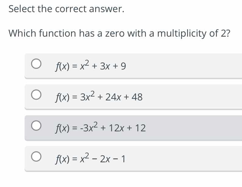 select the correct answer. which function has a zero with a multiplicit…
