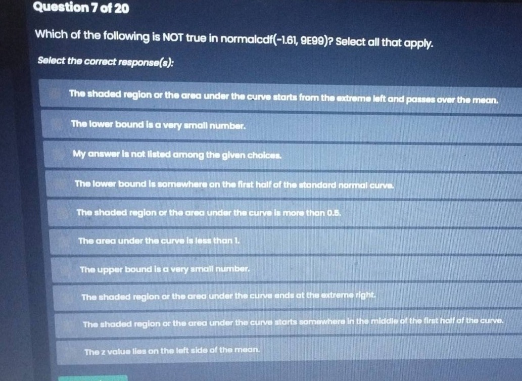 question 7 of 20 which of the following is not true in normalcdf(-1.61,…