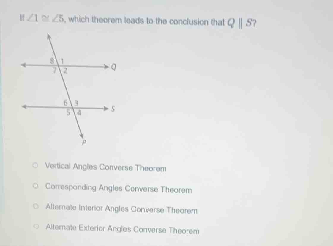 if $\\angle 1 \\cong \\angle 5$, which theorem leads to the conclusion …