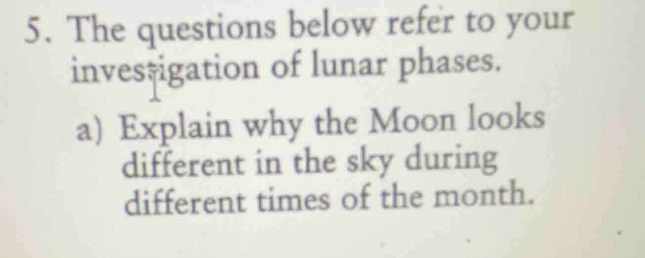 5. the questions below refer to your investigation of lunar phases. a) …
