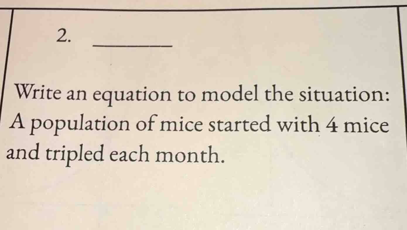 2. write an equation to model the situation: a population of mice start…