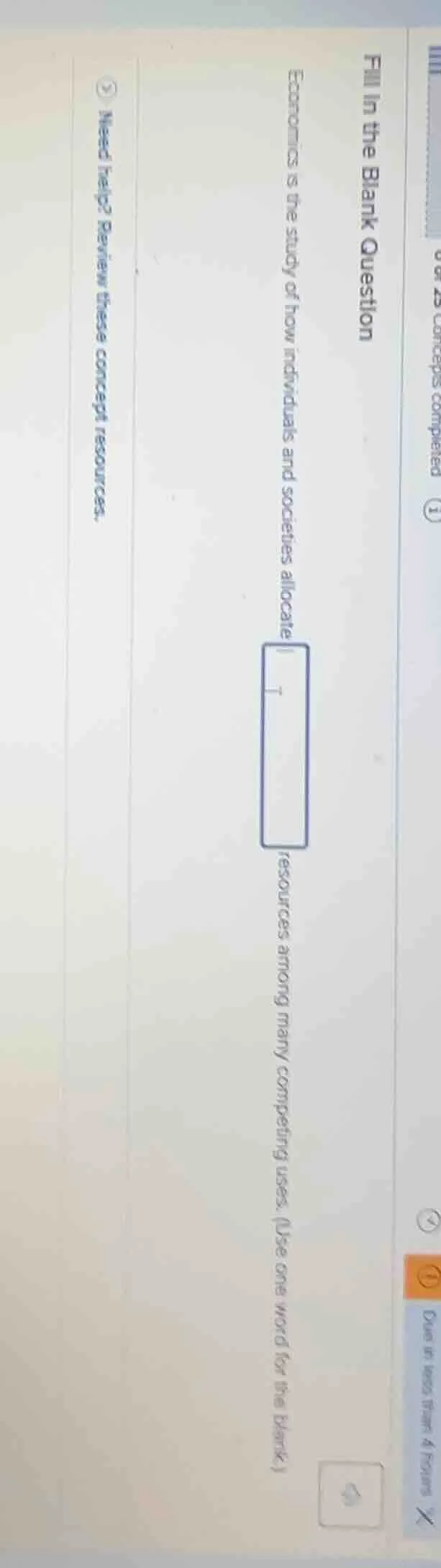 fill in the blank question economics is the study of how individuals an…