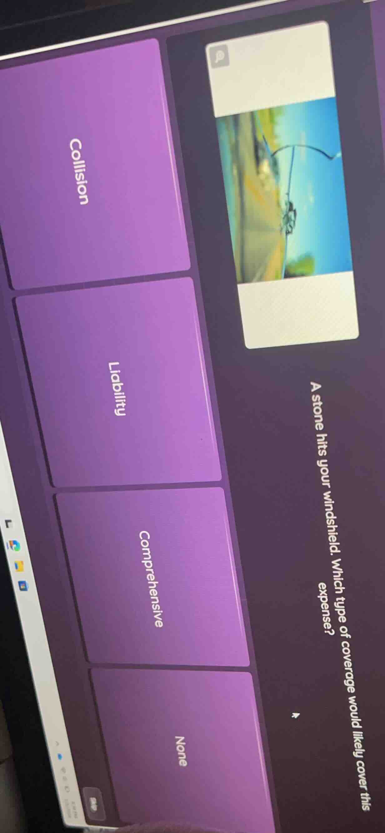 a stone hits your windshield. which type of coverage would likely cover…