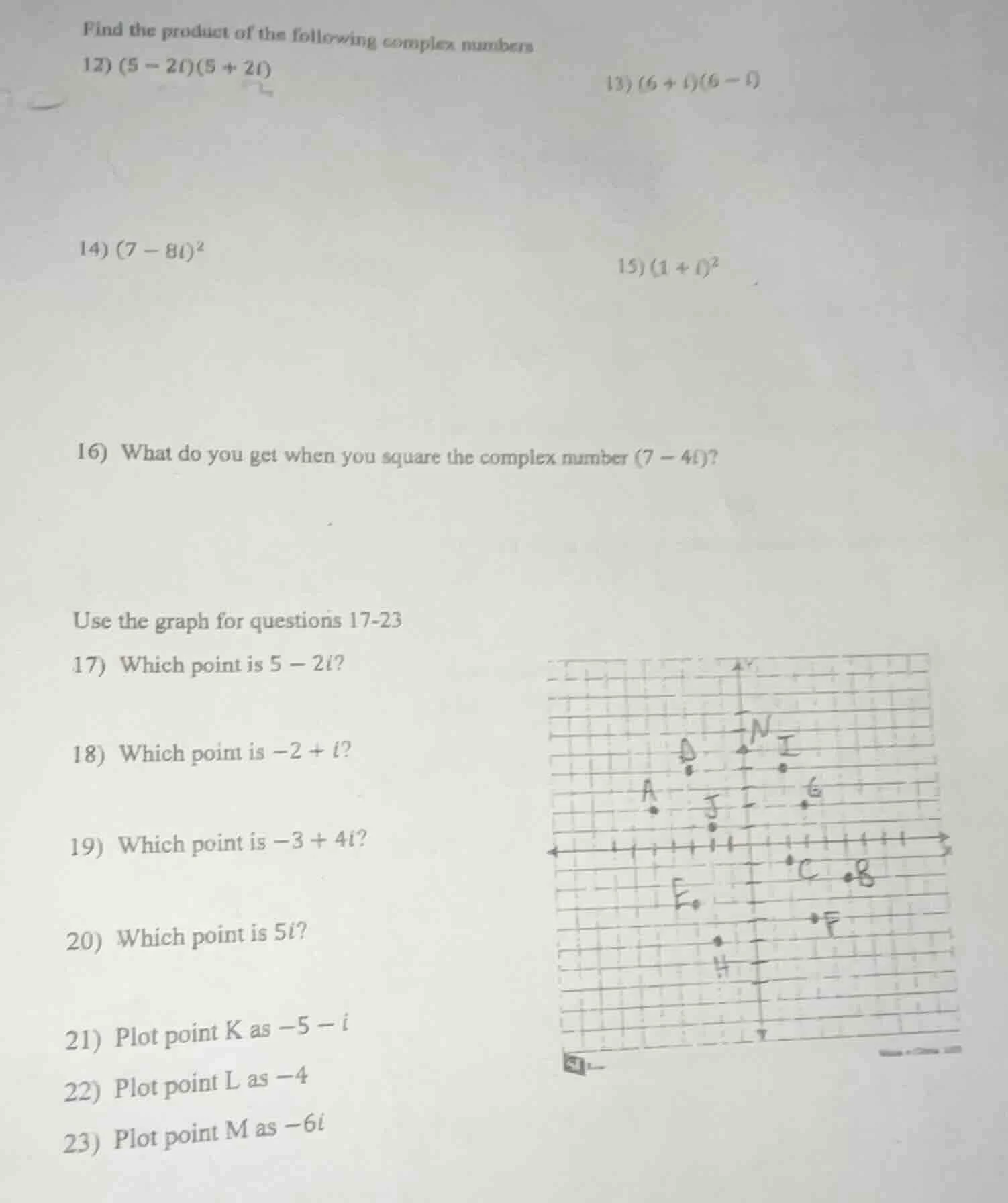 find the product of the following complex numbers 12) $(5 - 2i)(5 + 2i)…