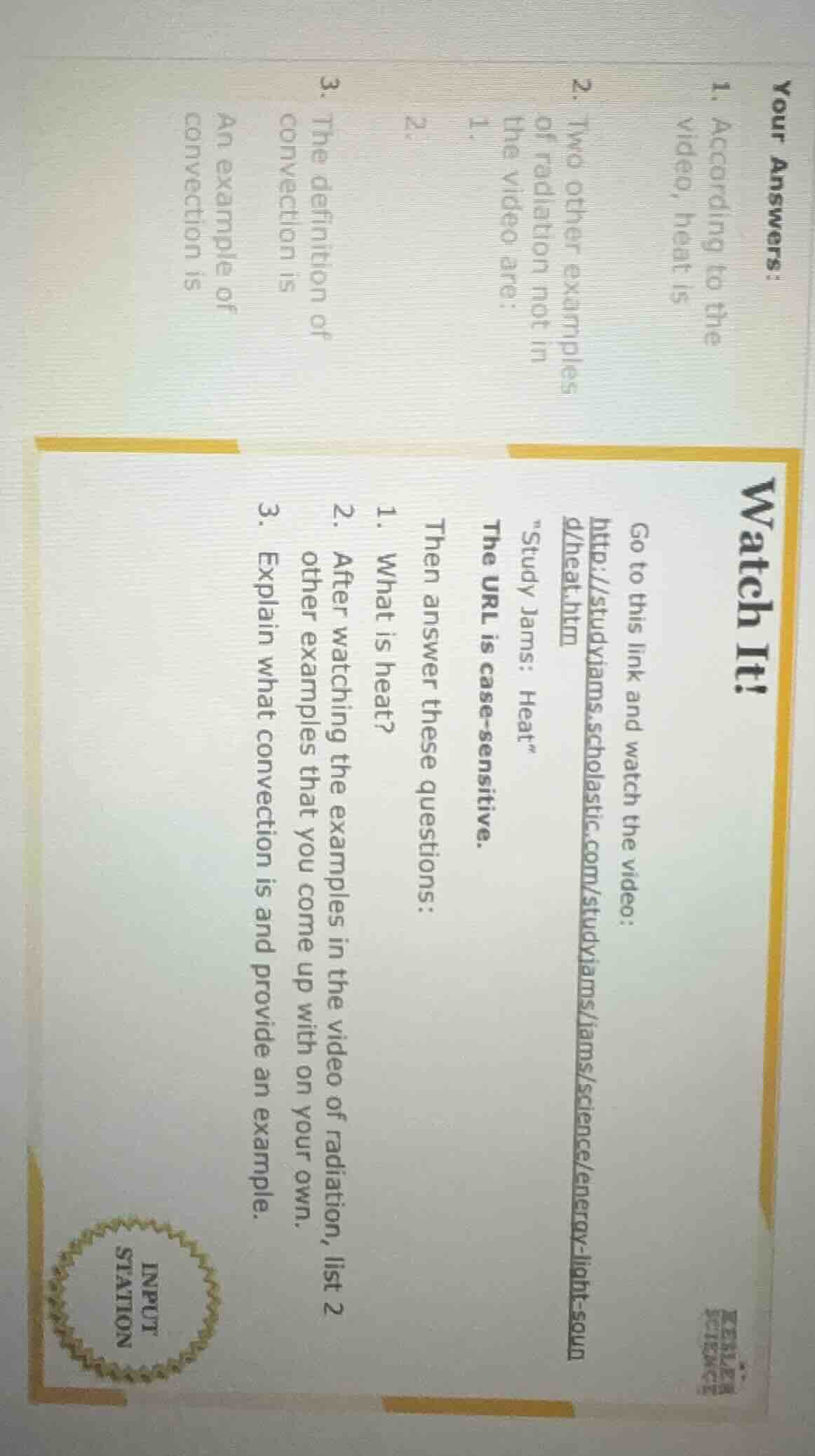 your answers: 1. according to the video, heat is 2. two other examples …