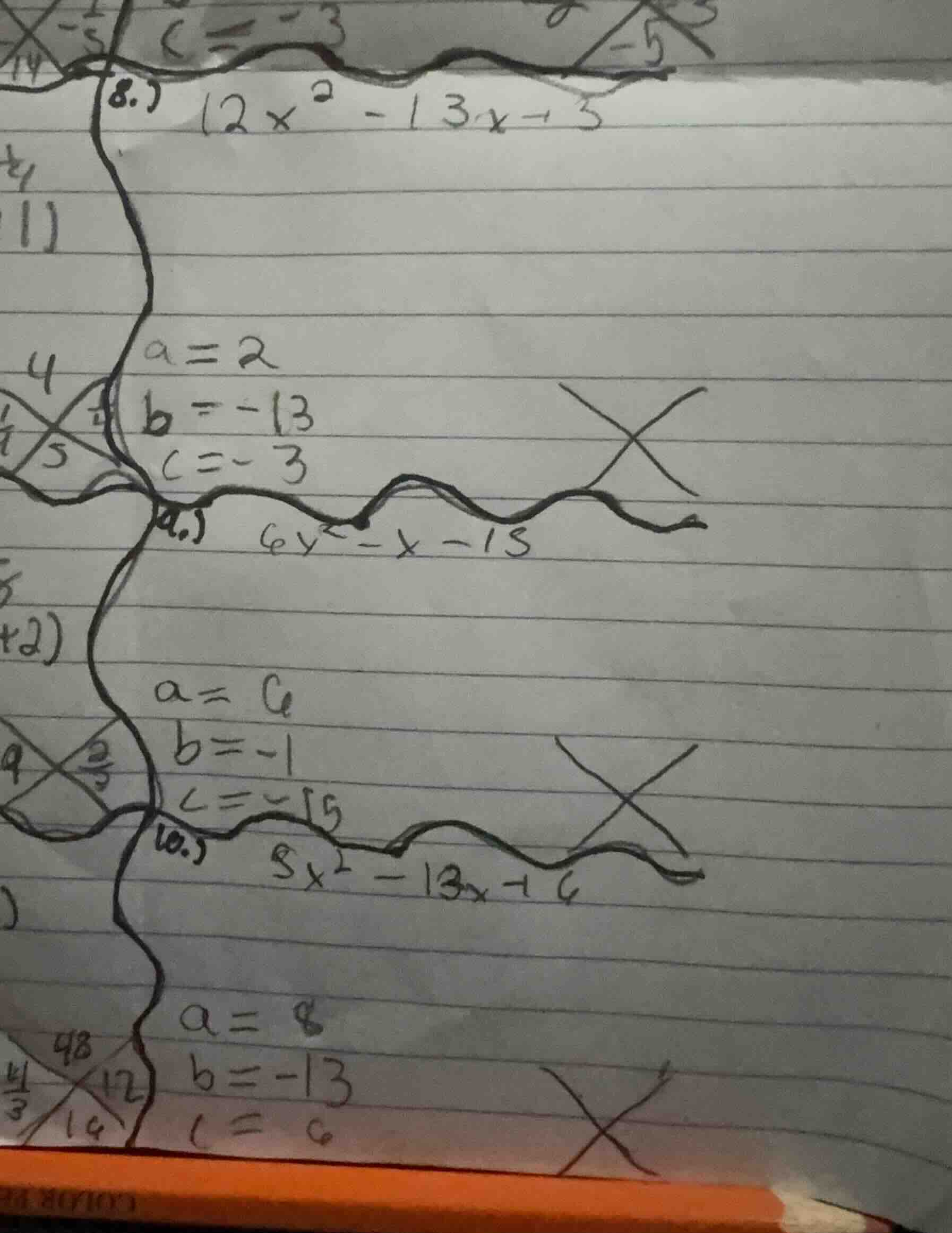 8.) $12x^2 - 13x - 3$ $a = 2$ $b = -13$ $c = -3$ 9.) $6y^2 - x - 15$ $a…