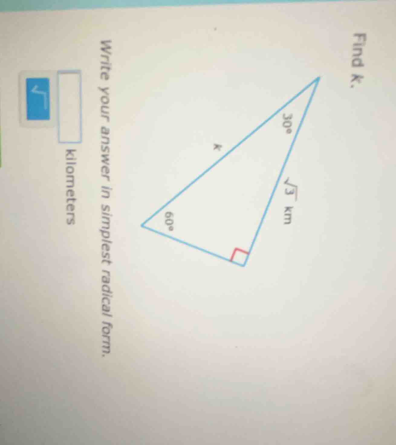 find k. write your answer in simplest radical form. kilometers