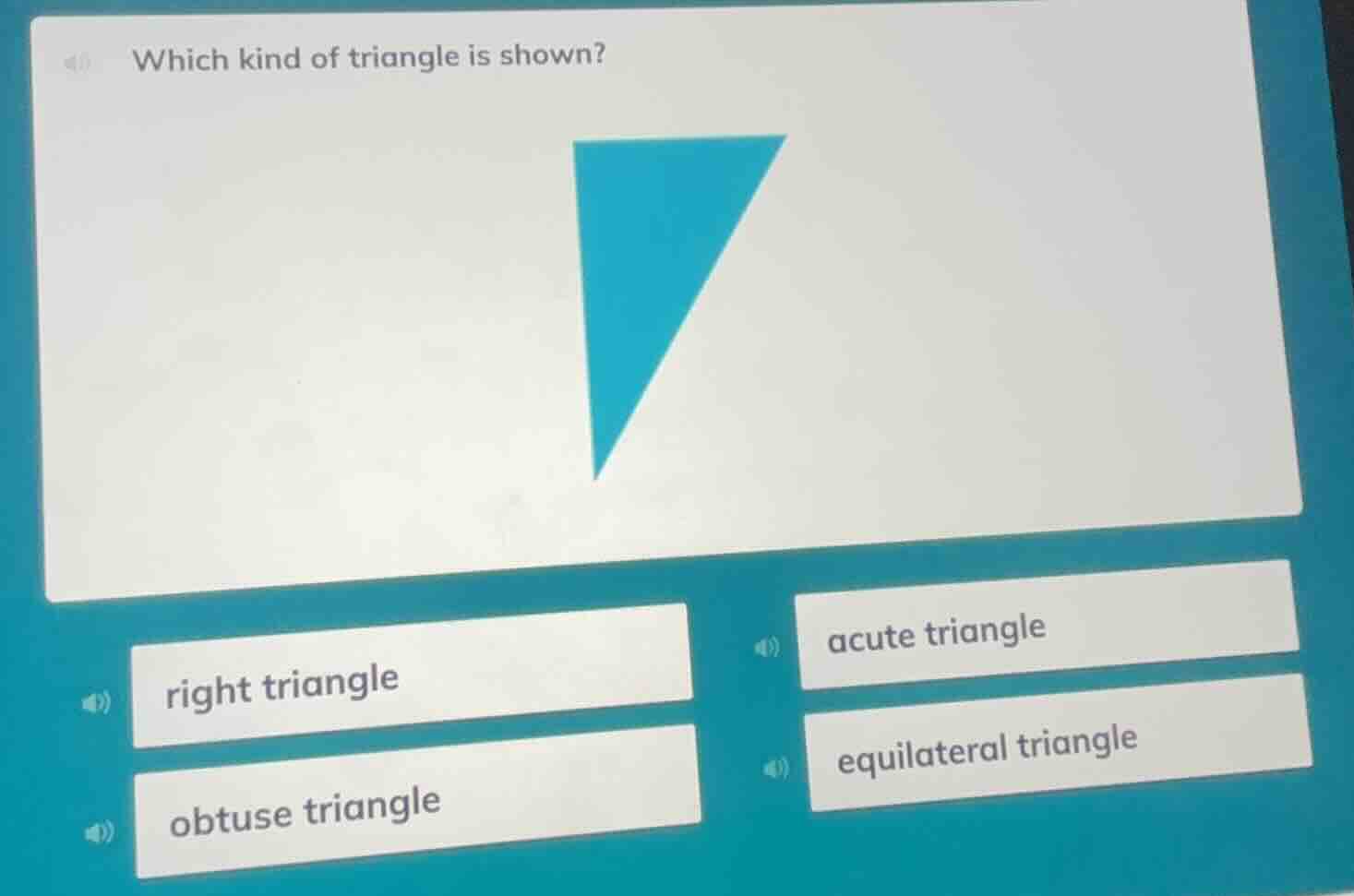 which kind of triangle is shown? right triangle obtuse triangle acute t…