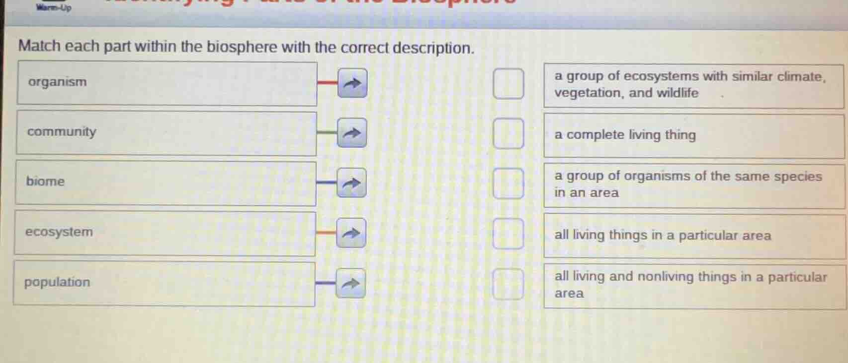 match each part within the biosphere with the correct description. orga…