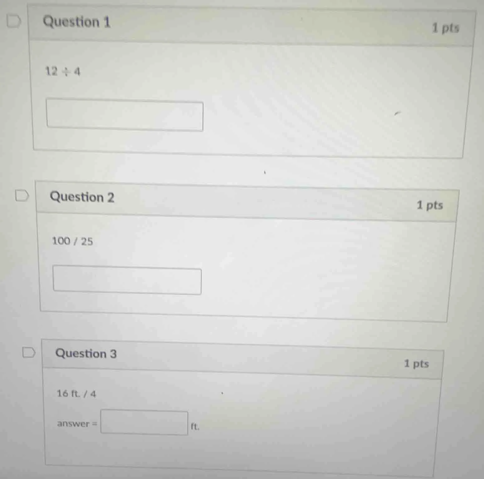 question 1 1 pts 12 ÷ 4 question 2 1 pts 100 / 25 question 3 1 pts 16 f…