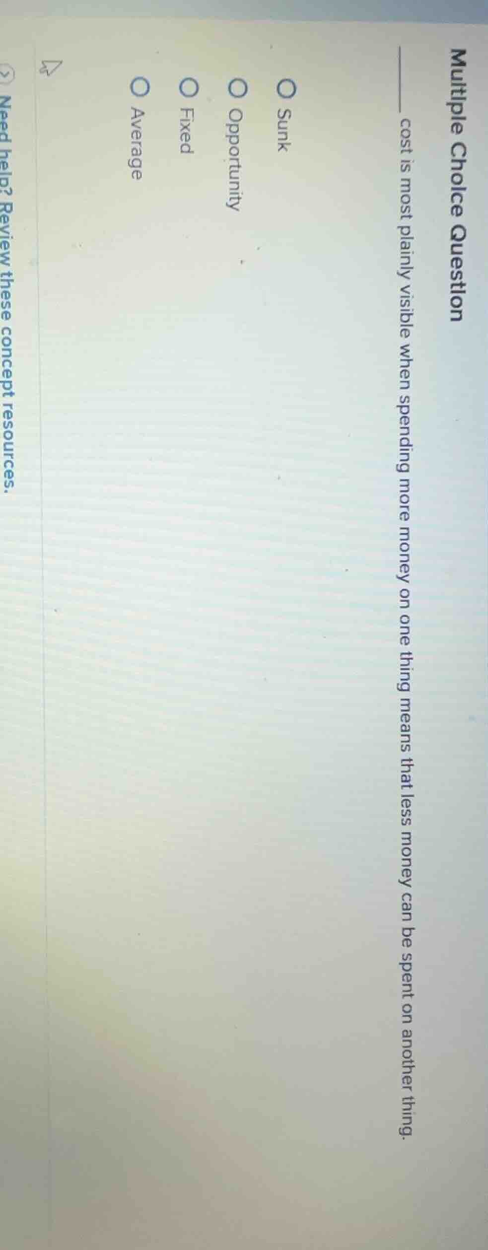 multiple choice question ____ cost is most plainly visible when spendin…