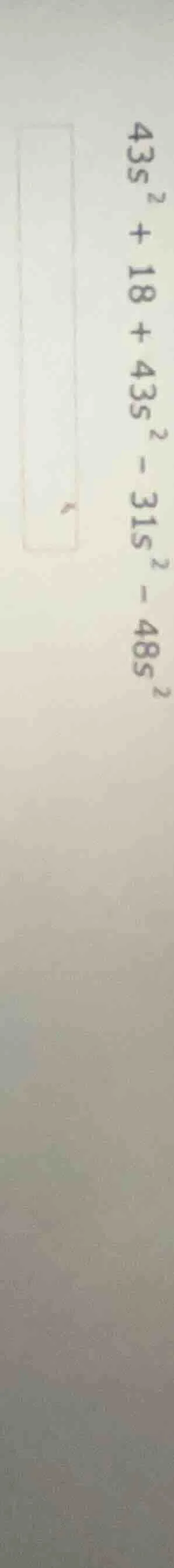 43s² + 18 + 43s² - 31s² - 48s²