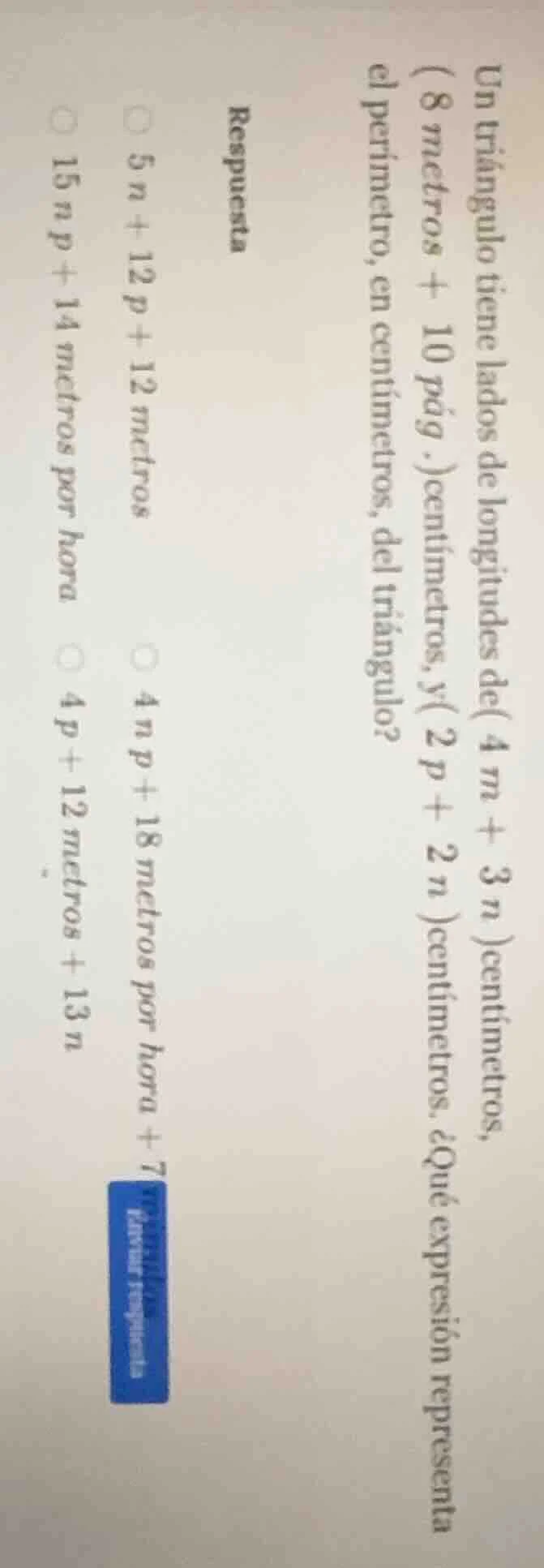 un triángulo tiene lados de longitudes de (4 m + 3 n) centímetros, (8 m…