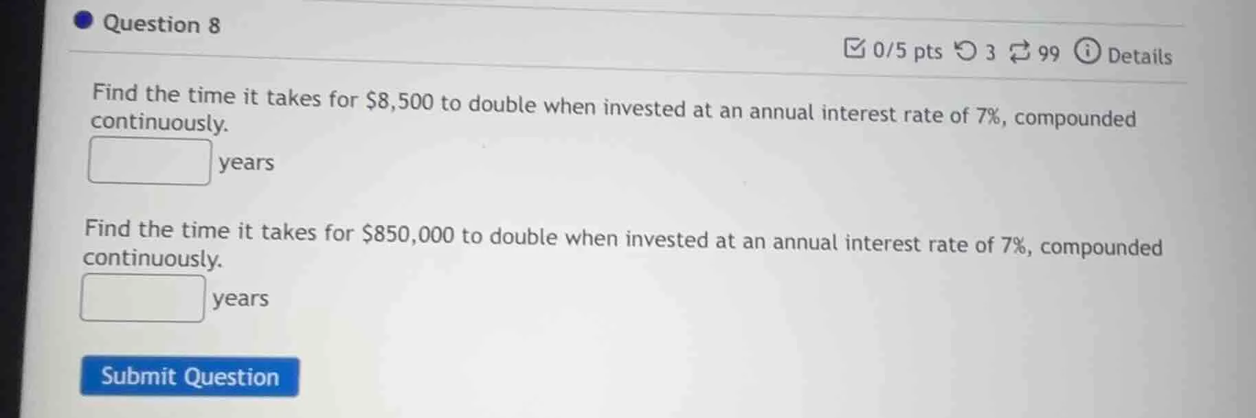 question 8 find the time it takes for $8,500 to double when invested at…