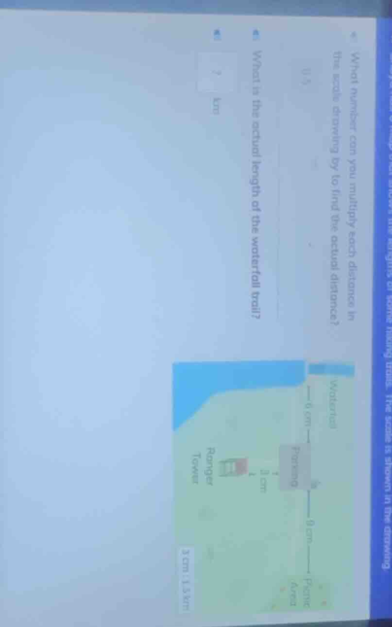 what number can you multiply each distance in the scale drawing by to f…