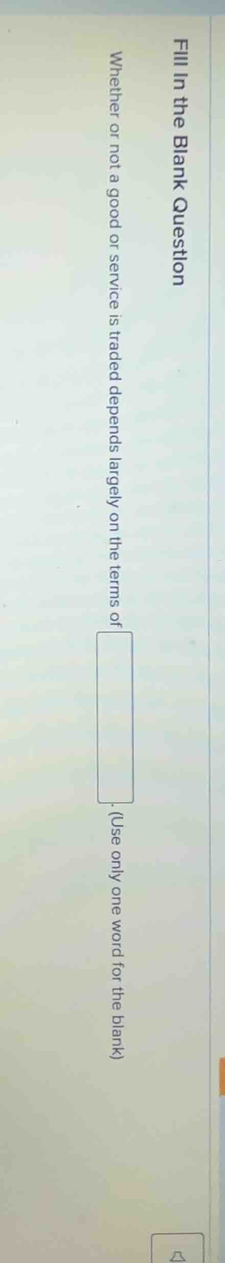 fill in the blank question whether or not a good or service is traded d…