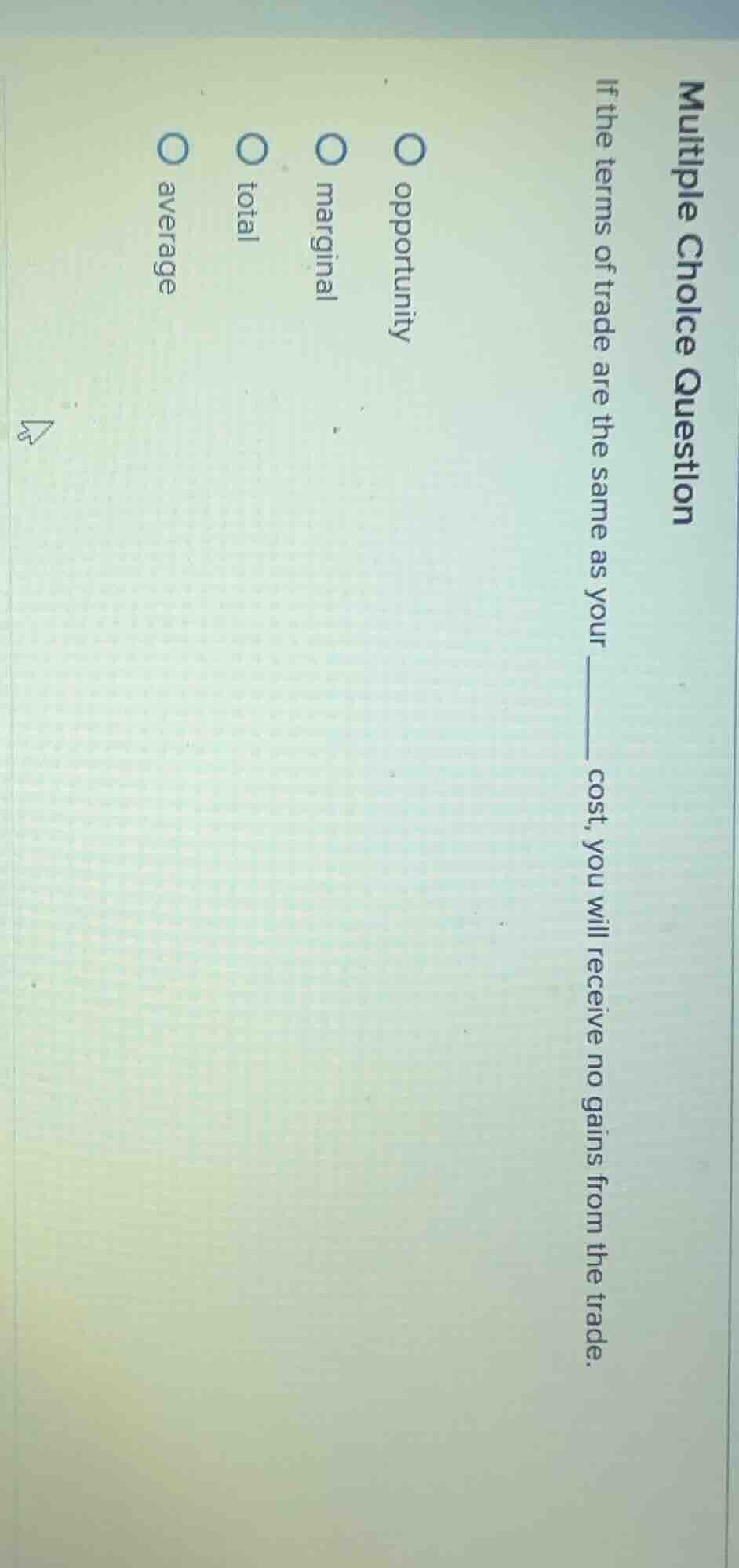 multiple choice question if the terms of trade are the same as your ___…