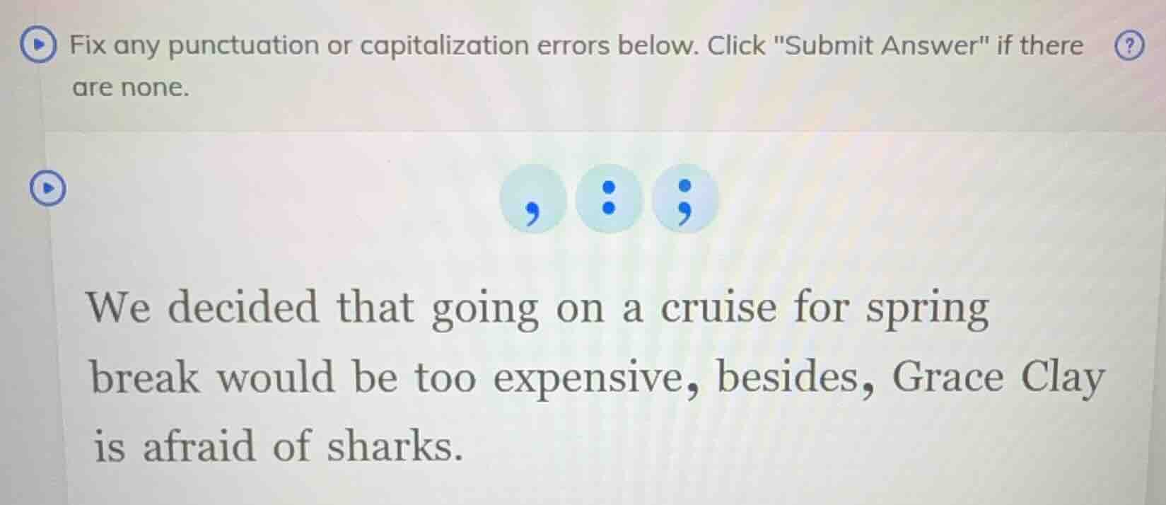 fix any punctuation or capitalization errors below. click \submit answe…